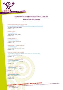 RENCONTRES PROFESSIONNELLES 2016 Liste d’hôtels à Rennes Hôtel Ibis Styles*** Rennes Centre Gare Nord www.accorhotels.com/fr/hotel-0731-ibis-styles-rennes-centre-gare-nord/index.shtml 15 Place de la Gare, 35000 Renn