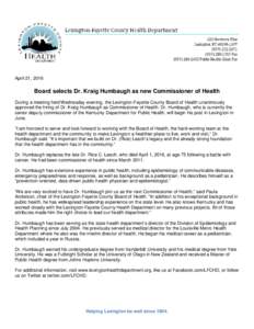 April 21, 2016  Board selects Dr. Kraig Humbaugh as new Commissioner of Health During a meeting held Wednesday evening, the Lexington-Fayette County Board of Health unanimously approved the hiring of Dr. Kraig Humbaugh a