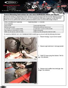 General Mounting Instructions for[removed]KAWASAKI NINJA 400 Slip-On Thank you for investing in a Hindle Exhaust System. Performance, quality and sound is what we’re all about. Below you will find instructions to mou
