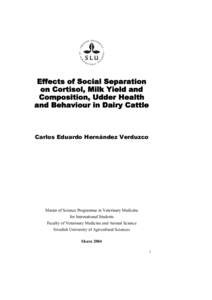 Effects of Social Separation on Cortisol, Milk Yield and Composition, Udder Health and Behaviour in Dairy Cattle  Carlos Eduardo Hernández Verduzco