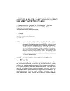 PASSIVE END-TO-END PACKET LOSS ESTIMATION FOR GRID TRAFFIC MONITORING A. Papadogiannakis, A. Kapravelos, M. Polychronakis, E. P. Markatos Institute of Computer Science, Foundation for Research & Technology – Hellas P.O