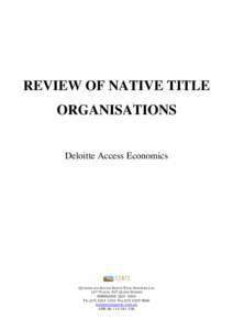 REVIEW OF NATIVE TITLE ORGANISATIONS Deloitte Access Economics QUEENSLAND SOUTH NATIVE TITLE SERVICES LTD 10TH FLOOR, 307 QUEEN STREET