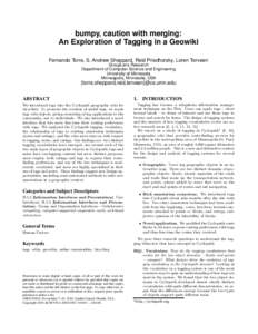 bumpy, caution with merging: An Exploration of Tagging in a Geowiki Fernando Torre, S. Andrew Sheppard, Reid Priedhorsky, Loren Terveen GroupLens Research Department of Computer Science and Engineering University of Minn