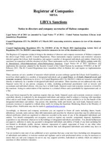 Registrar of Companies MFSA LIBYA Sanctions Notice to directors and company secretaries of Maltese companies Legal Notice 69 of[removed]as amended by Legal Notice 77 of[removed]United Nations Sanctions (Libyan Arab
