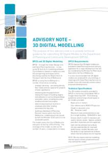 ADVISORY NOTE – 3D DIGITAL MODELLING The purpose of this advisory note is to provide technical guidance for submitting 3D Digital Models to the Department of Planning and Community Development (DPCD). DPCD and 3D Digit