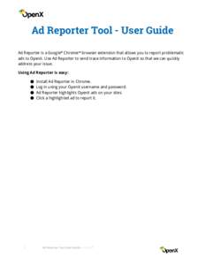 .  Ad Reporter Tool - User Guide ®​ Ad Reporter is a Google​ Chrome™ browser extension that allows you to report problematic