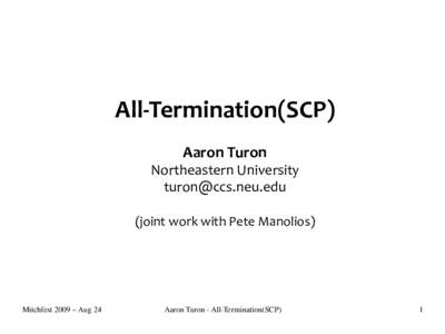 All-Termination(SCP) Aaron Turon Northeastern University  (joint work with Pete Manolios)