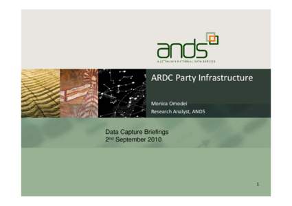 ARDC Party Infrastructure Monica Omodei Research Analyst, ANDS Data Capture Briefings 2nd September 2010