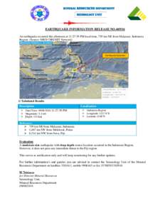 MINERAL RESOURCES DEPARTMENT  Seismology Unit EARTHQUAKE INFORMATION RELEASE NOAn earthquake occurred this afternoon at 11:27:39 PM local time, 759 km NE from Makassar, Indonesia