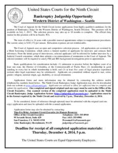 United States Courts for the Ninth Circuit Bankruptcy Judgeship Opportunity Western District of Washington – Seattle The Court of Appeals for the Ninth Circuit invites applications from highly qualified candidates for 