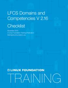 LFCS Domains and Competencies V 2.16 Checklist November 2015 A Linux Foundation Training Publication training.linuxfoundation.org