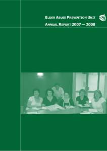 ELDER ABUSE PREVENTION UNIT ANNUAL REPORT 2007 — 2008 Copyright © 2008 Elder Abuse Prevention Unit  Annual Report[removed]