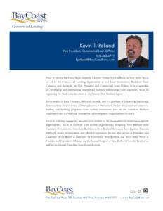 Commercial Lending  Kevin T. Pelland Vice President, Commercial Loan Officer 