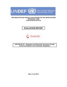 PROVISION FOR POST PROJECT EVALUATIONS FOR THE UNITED NATIONS DEMOCRACY FUND Contract NO.PD:C0110/10 EVALUATION REPORT
