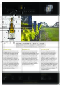 CASTELLI ESTATE ‘IL LIRIS’ BLANC 2014 VARIETY 100% Chardonnay REGION Denmark, Western Australia SEASON NOTES WINEMAKING