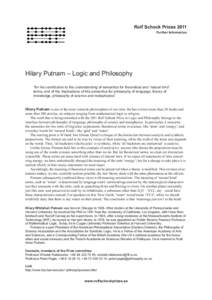 Rolf Schock PrizesFurther Information Hilary Putnam – Logic and Philosophy “for his contribution to the understanding of semantics for theoretical and ‘natural kind’