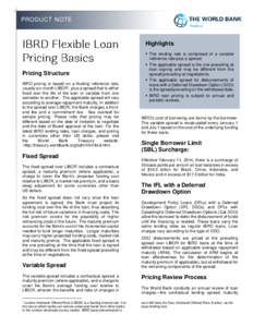 PRODUCT NOTE  Highlights Pricing Structure IBRD pricing is based on a floating reference rate,