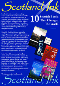 Scotland, Ink  Scotland’s writers have been making names for themselves all over the world for over 500 years, from Robert Burns to JK Rowling. But could you choose 10 Scottish