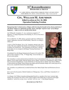 75TH RANGER REGIMENT BIOGRAPHICAL SKETCH U.S. ARMY SPECIAL OPERATIONS COMMAND PUBLIC AFFAIRS OFFICE FORT BRAGG, NC[removed][removed]http://www.soc.mil  CPL. WILLIAM M. AMUNDSON