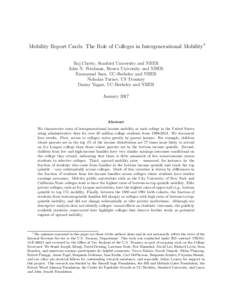 Mobility Report Cards: The Role of Colleges in Intergenerational Mobility∗ Raj Chetty, Stanford University and NBER John N. Friedman, Brown University and NBER Emmanuel Saez, UC-Berkeley and NBER Nicholas Turner, US Tr