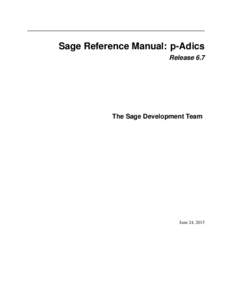 Sage Reference Manual: p-Adics Release 6.7 The Sage Development Team  June 24, 2015