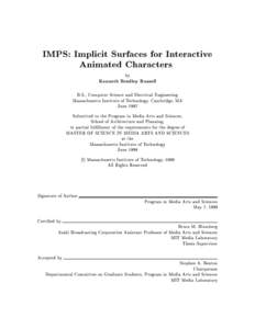IMPS: Implicit Surfaces for Interactive Animated Characters by Kenneth Bradley Russell B.S., Computer Science and Electrical Engineering