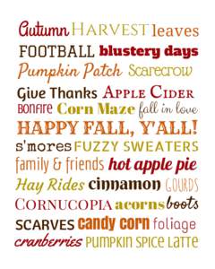 Autumn Harvest leaves FOOTBALL blustery days Pumpkin Patch Scarecrow Give Thanks Apple Cider bonfire Corn Maze fall in love