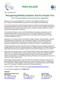 PRESS RELEASE Paris, 24 January 2011 Recognising Mobility Solutions that Put People First 2011 Transport Achievement Award Call for Application Showing how they are putting people first in transport is the challenge for 
