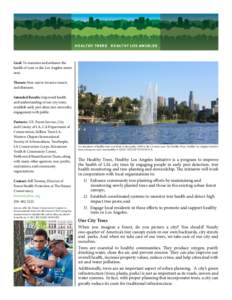 Goal: To maintain and enhance the health of trees in the Los Angeles metro area. Threats: Non-native invasive insects and disesases. Intended Results: Improved health