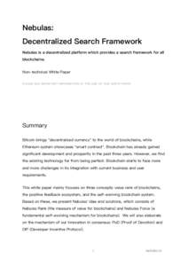 Nebulas: Decentralized Search Framework Nebulas is a decentralized platform which provides a search framework for all blockchains. Non-technical White Paper PLEASE SEE IMPORTANT INFORMATION AT THE END OF THIS WHITE PAPER