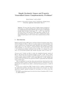Simple Stochastic Games and P-matrix Generalized Linear Complementarity Problems? Bernd G¨artner1 and Leo R¨ ust1 Institute of Theoretical Computer Science, ETH Z¨ urich, CH-8092 Z¨