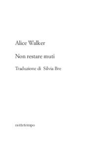 Alice Walker Non restare muti Traduzione di Silvia Bre nottetempo