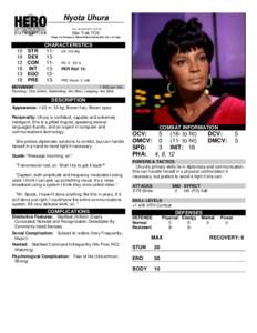 Nyota Uhura Thu, 24 Oct:27:27 Star Trek TOS Chars 74, Powers 0, Skills/Perks/Talents/MA 140 = 214 pts