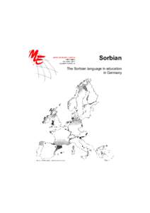 Sorbian The Sorbian language in education in Germany This document was published by Merc ator-Educ ation with financial support from the Fryske Akadem y and the Eu ropean C ommission (DG: C ulture and E ducation).