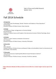 Dept. of Peace and Conflict Research Speaker Series Fall 2014 Schedule 18 September “Equal Opportunity Peacekeeping: Gender, Protection and Predation in Peace Operations”