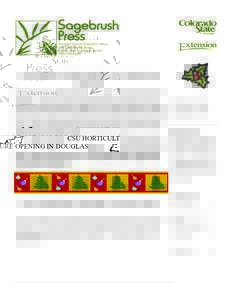 CSU HORTICULTURE OPENING IN DOUGLAS COUNTY The CSU Extension Office in Douglas County currently has an opening for a Horticulturist. The position will be advertised through the CSU website and other Volume 2, Issue 2 Hor