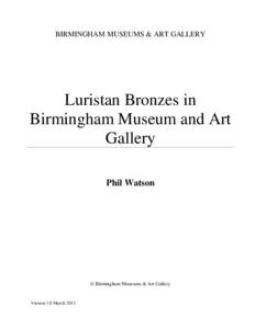 BIRMINGHAM MUSEUMS & ART GALLERY  Luristan Bronzes in Birmingham Museum and Art Gallery Phil Watson
