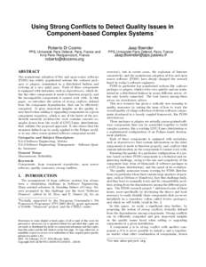 Using Strong Conflicts to Detect Quality Issues in Component-based Complex Systems ∗ Roberto Di Cosmo Jaap Boender