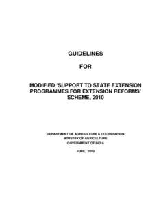 GUIDELINES FOR MODIFIED ‘SUPPORT TO STATE EXTENSION PROGRAMMES FOR EXTENSION REFORMS’ SCHEME, 2010