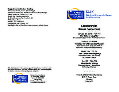 Suggestions for Further Reading Thomas Fox Averill, Secrets of the Tsil Café Thomas Fox Averill (ed), What Kansas Means to Me (anthology) Sandra Dallas, The Persian Pickle Club Robert Day, The Last Cattle Drive C. Rober