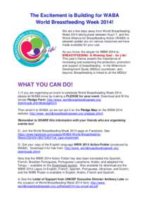 The Excitement is Building for WABA World Breastfeeding Week 2014! We are a few days away from World Breastfeeding Week 2014 taking place between Aug1-7, and the World Alliance for Breastfeeding Action (WABA) is pleased 