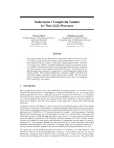 Rademacher Complexity Bounds for Non-I.I.D. Processes Mehryar Mohri Courant Institute of Mathematical Sciences and Google Research 251 Mercer Street