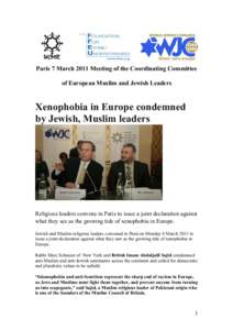 Paris 7 March 2011 Meeting of the Coordinating Committee of European Muslim and Jewish Leaders Xenophobia in Europe condemned by Jewish, Muslim leaders