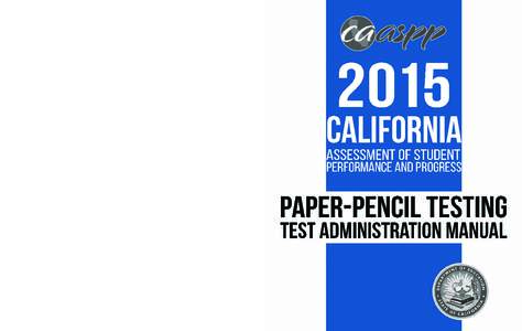 2015 CAASPP Paper Pencil Testing Test Administration Manual