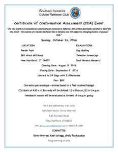 Certificate of Conformation Assessment (CCA) Event “The CCA event is an educational opportunity for everyone to reflect on the written description of what is ‘ideal’ for this breed – the essence of a Golden Retri
