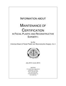 INFORMATION ABOUT  MAINTENANCE OF CERTIFICATION IN FACIAL PLASTIC AND RECONSTRUCTIVE SURGERY®
