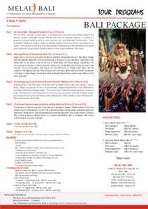 6 days/ 5 nights Tour Itinerary : BALI PACKAGE  Day 1 – Ar rival in Bali - Mengwi & Tanah Lot Tour ( 5 hour s )