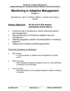 Monitoring in Adaptive Management Adaptive Management: Structured Decision Making for Recurrent Decisions Monitoring in Adaptive Management Chapter 6 Developed by: Byron K. Williams, William L. Kendall, and James D.