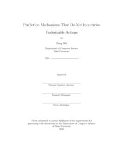 Prediction Mechanisms That Do Not Incentivize Undesirable Actions by Peng Shi Department of Computer Science