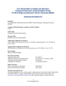 U.S. DEPARTMENT OF HOMELAND SECURITY FUNDING OPPORTUNITY ANNOUNCEMENT (FOA) FY 2014 HOMELAND SECURITY GRANT PROGRAM (HSGP) OVERVIEW INFORMATION Issued By U.S. Department of Homeland Security (DHS): Federal Emergency Mana